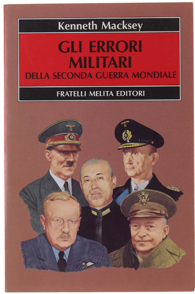 GLI ERRORI MILITARI DELLA SECONDA GUERRA MONDIALE.