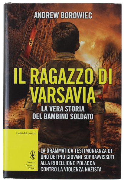 IL RAGAZZO DI VARSAVIA. La vera storia del bambino soldato.