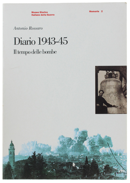 DIARIO 1943-45. Il tempo delle bombe.