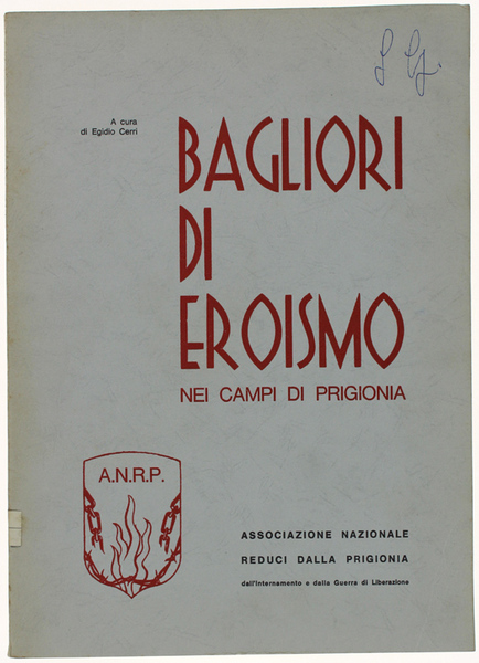 BAGLIORI DI EROISMO NEI CAMPI DI PRIGIONIA.