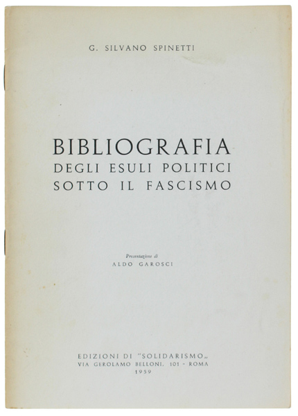 BIBLIOGRAFIA DEGLI ESULI POLITICI SOTTO IL FASCISMO. Presentazione di Aldo …