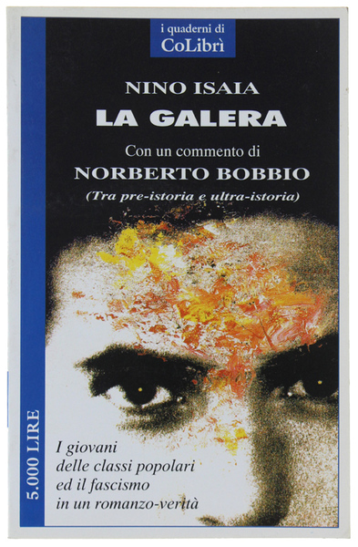 LA GALERA. Con un commento di Norberto Bobbio