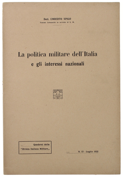 LA POLITICA MILITARE DELL'ITALIA E GLI INTERESSI NAZIONALI.