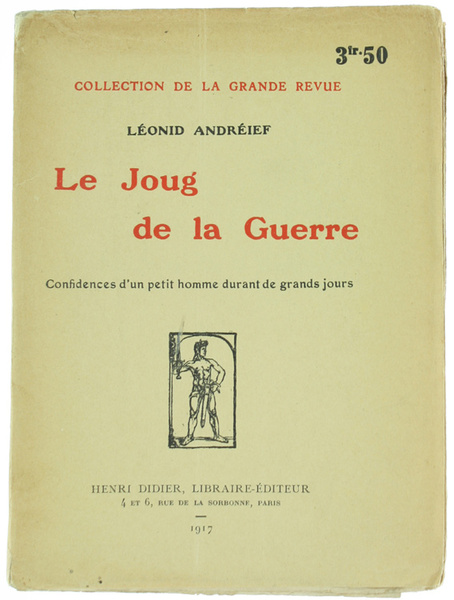 LE JOUG DE LA GUERRE. Confidences d'un petit homme durant …