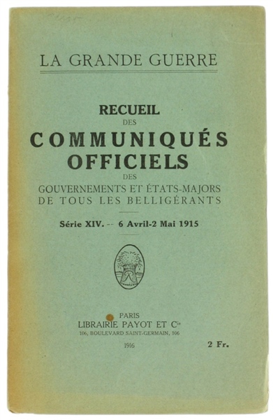 La Grande Guerre - RECUEIL DES COMMUNIQUÉS OFFICIELS des Gouvernements …