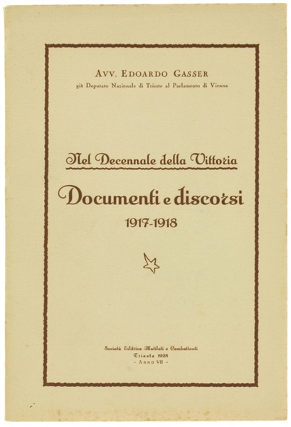 NEL DECENNALE DELLA VITTORIA - DOCUMENTI E DISCORSI 1917-1918.