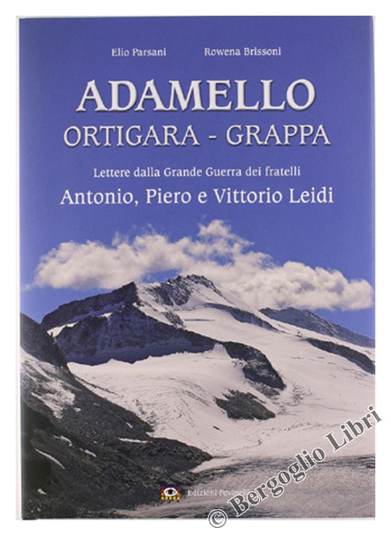 ADAMELLO - ORTIGARA - GRAPPA. Lettere dalla Grande Guerra dei …