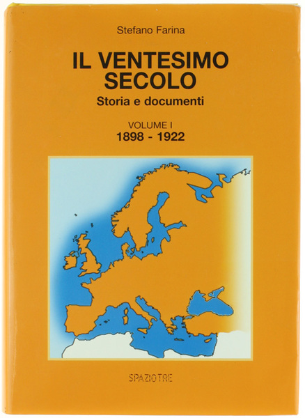 IL VENTESIMO SECOLO. Storia e documenti. Volume I: 1898-1922.