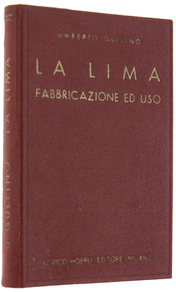 LA LIMA. Fabbricazione ed uso.