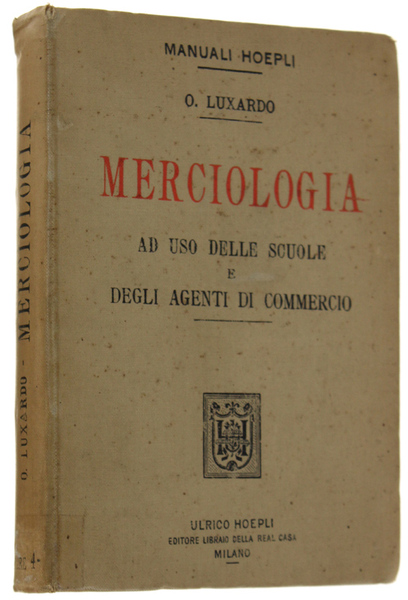 MERCIOLOGIA Ad uso delle Scuole e degli Agenti di Commercio.