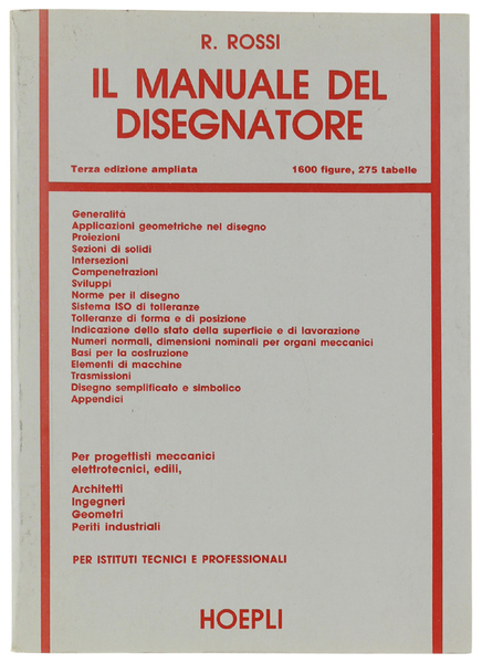 IL MANUALE DEL DISEGNATORE. 1600 figure, 275 tabelle. Terza edizione …