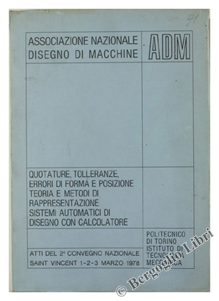 QUOTATURE, TOLLERANZE, ERRORI DI FORMA E POSIZIONE. TEORIA E METODI …