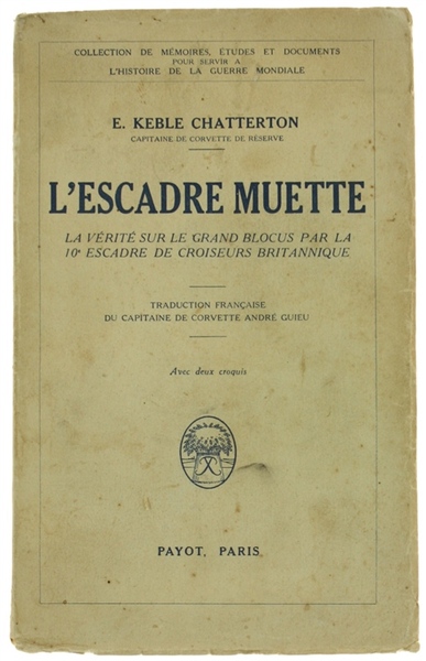 L'ESCADRE MUETTE. La verité sur le grand blocus par la …