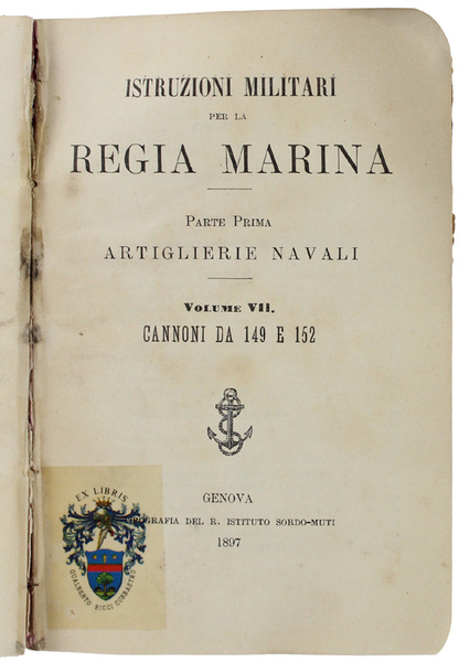 ISTRUZIONI MILITARI PER LA REGIA MARINA. Parte prima: ARTIGLIERIE NAVALI …