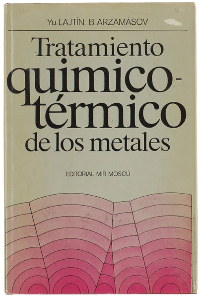 TRATAMIENTO QUIMICO-TERMICO DE LOS METALES. Traducido del ruso por T.Loshakova.