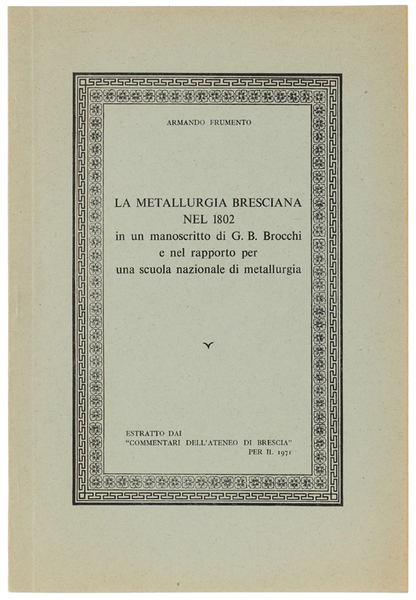 LA METALLURGIA BRESCIANA NEL 1802 IN UN MANOSCRITTO DI G.B.BROCCHI …