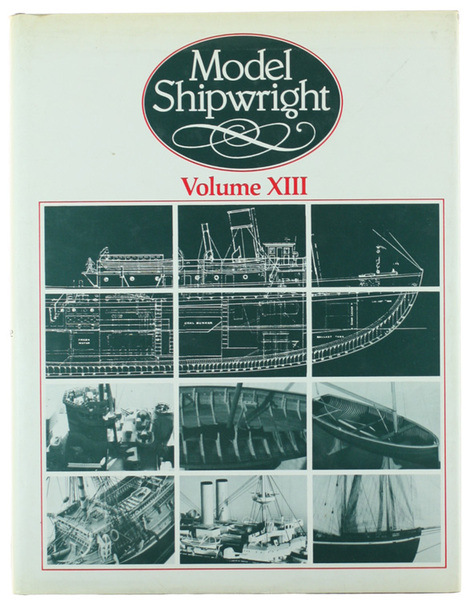 MODEL SHIPWRIGHT. Volume XIII.