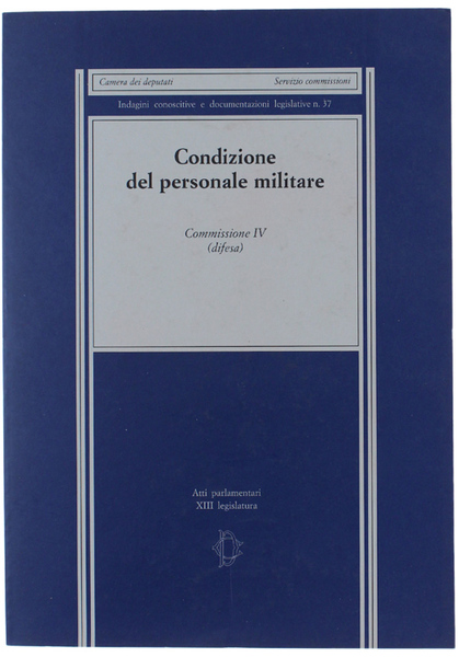 CONDIZIONI DEL PERSONALE MILITARE. Atti parlamentari - XIII legislatura.