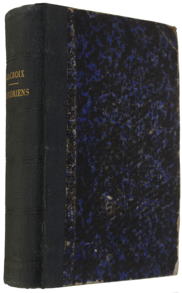 HISTORIENS ET ECRIVAINS MILITAIRES FRANÇAIS DU XIX SIECLE. Aperçus biographiques …