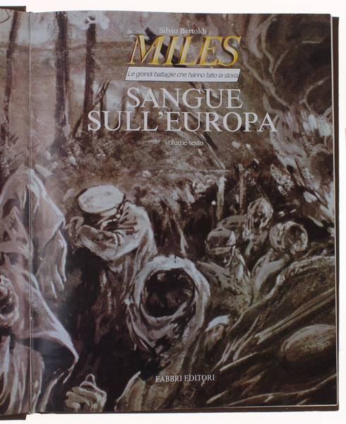 MILES. Le grandi battaglie che hanno fatto la storia. VoLume …