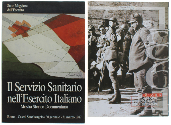 IL SERVIZIO SANITARIO NELL'ESERCITO ITALIANO. Mostra Storico-Documentaria.
