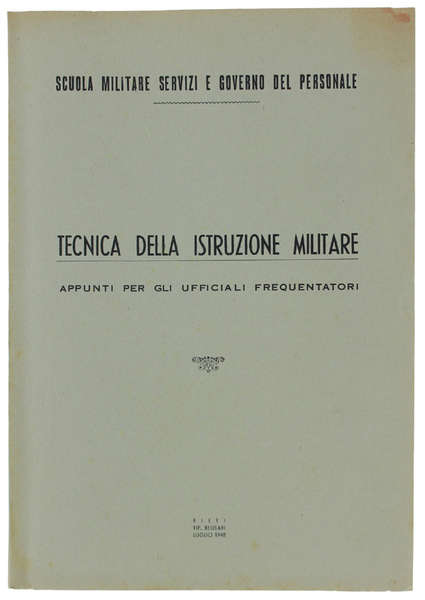 TECNICA DELLA ISTRUZIONE MILITARE. Appunti per gli ufficiali frequentatori.