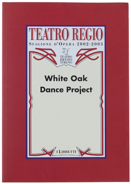 WHITE OAK DANCE PROJECT. Teatro Regio, Stagione d'Opera 2002-2003