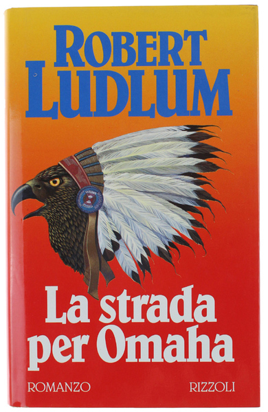 LA STRADA PER OMAHA. Romanzo.