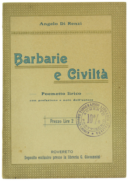 BARBARIE E CIVILTA'. Poemetto lirico con prefazione e note dell'Autore.