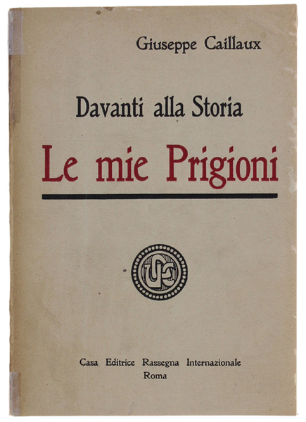 LE MIE PRIGIONI - Davanti alla Storia,