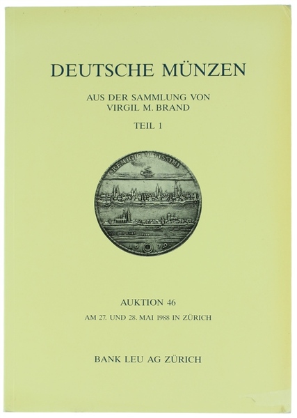 DEUTSCHE MUNZEN AUS DER SAMMLUNG VON VIRGIL BRAND. Teil 1. …