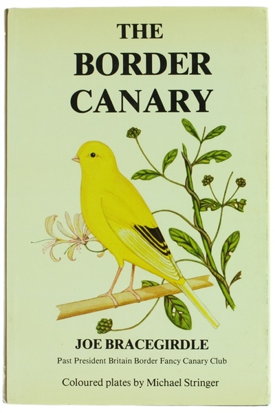 THE BORDER CANARY. Coloured plates by Michael Stringer.