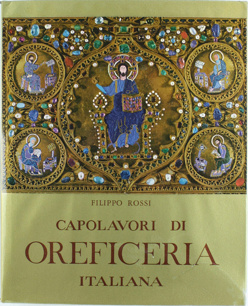 CAPOLAVORI DI OREFICERIA ITALIANA DALL'XI AL XVIII SECOLO [con astuccio]