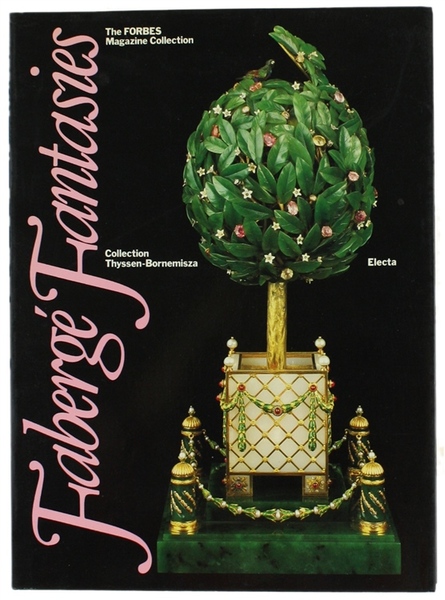 FABERGE' FANTASIES. The FORBES Magazine Collection. Collection Thyssen-Bornemisza