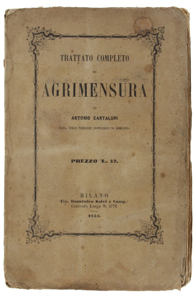 TRATTATO COMPLETO DI AGRIMENSURA. Volume I - Volume II.