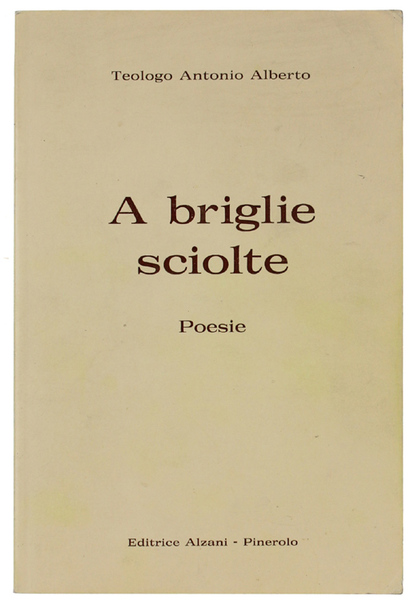 A BRIGLIE SCIOLTE. Poesie.
