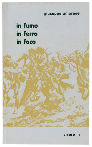 IN FUMO IN FERRO IN FOCO. Un cantico per la …