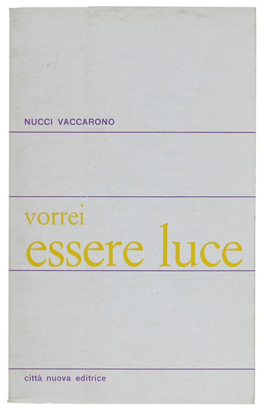VORREI ESSEERE LUCE.