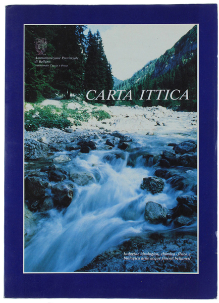CARTA ITTICA. Indagine idrologica, chimico-fisica e biologica delle acque fluenti …