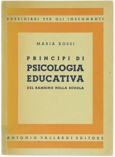 PRINCIPI DI PSICOLOGIA EDUCATIVA DEL BAMBINO NELLA SCUOLA.