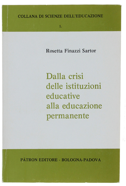 DALLA CRISI DELLE ISTITUZIONI EDUCATIVE ALLA EDUCAZIONE PERMANENTE.