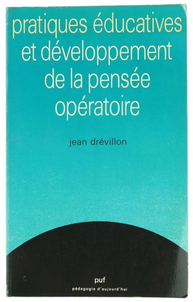 PRATIQUES EDUCATIVE ET DEVELOPPEMENT DE LA PENSEE OPERATOIRE.