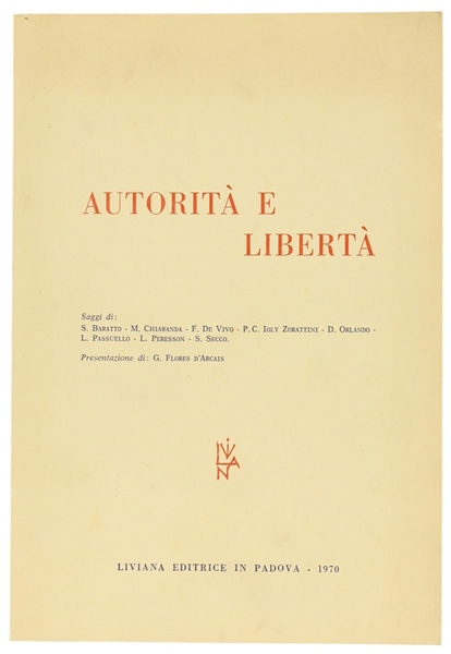 AUTORITA' E LIBERTA'. Saggi di S.Baratto - M.Chiaranda - F.De …