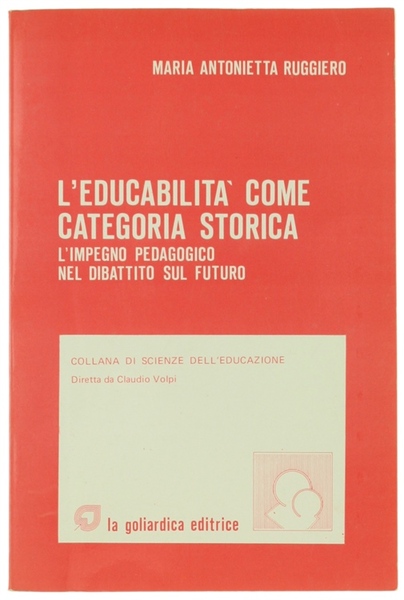 L'EDUCABILITA' COME CATEGORIA STORICA. L'impegno pedagogico nel dibattito sul futuro.