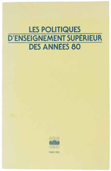 LES POLITIQUES D'ENSEIGNEMENT SUPÉRIEUR DES ANNÉES 80. Conférence Intergouvernementale OCDE …