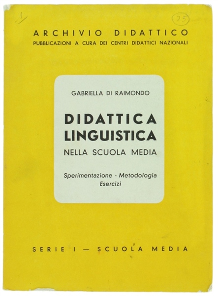 DIDATTICA LINGUISTICA NELLA SCUOLA MEDIA. Sperimentazione - Metodologia - Esercizi.