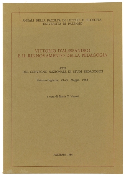 VITTORIO D'ALESSANDRO E IL RINNOVAMENTO DELLA PEDAGOGIA. Atti del Convegno …