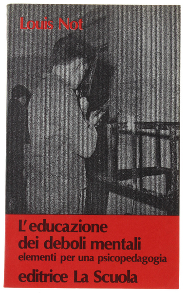 L'EDUCAZIONE DEI DEBOLI MENTALI. Elementi per una psicopedagogia.