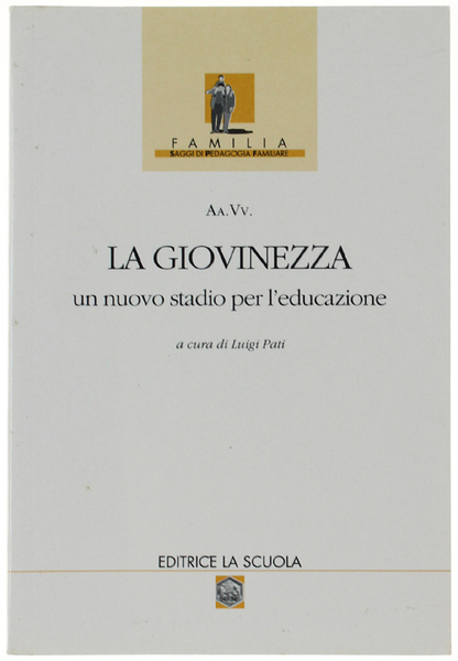 LA GIOVINEZZA. Un nuovo stadio per l'educazione. A cura di …