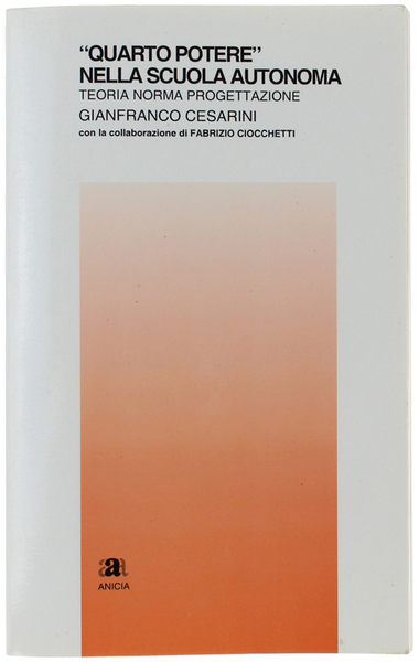 QUARTO POTERE" NELLA SCUOLA AUTONOMA. Teoria Norma Progettazione.